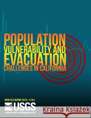 Population Vulnerability and Evacuation Challenges in California for the SAFRR Tsunami Scenario U. S. Department of the Interior 9781497438668 Createspace - książka
