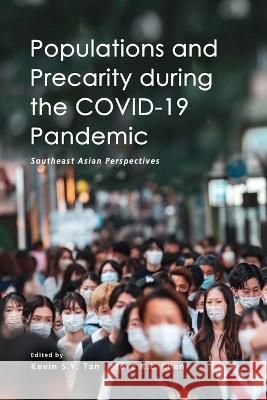 Populations and Precarity during the COVID-19 Pandemic: Southeast Asian Perspectives Kevin S Y Tan Steve K L Chan  9789814881296 Iseas-Yusof Ishak Institute - książka