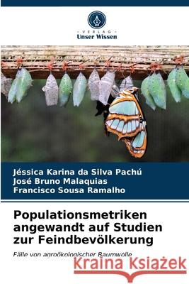 Populationsmetriken angewandt auf Studien zur Feindbevölkerung Jéssica Karina Da Silva Pachú, José Bruno Malaquias, Francisco Sousa Ramalho 9786203268041 Verlag Unser Wissen - książka