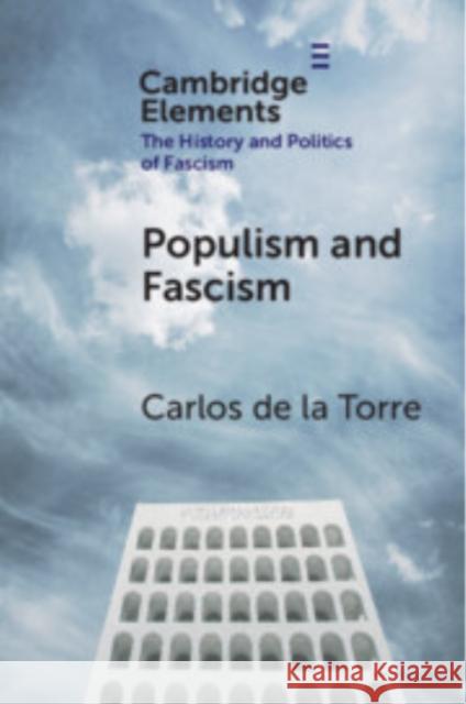 Populism and Fascism Carlos (University of Florida) de la Torre 9781009528986 Cambridge University Press - książka