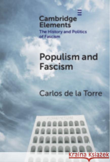 Populism and Fascism Carlos (University of Florida) de la Torre 9781009528993 Cambridge University Press - książka