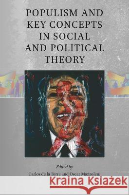 Populism and Key Concepts in Social and Political Theory Carlos d Oscar Mazzoleni 9789004512252 Brill - książka