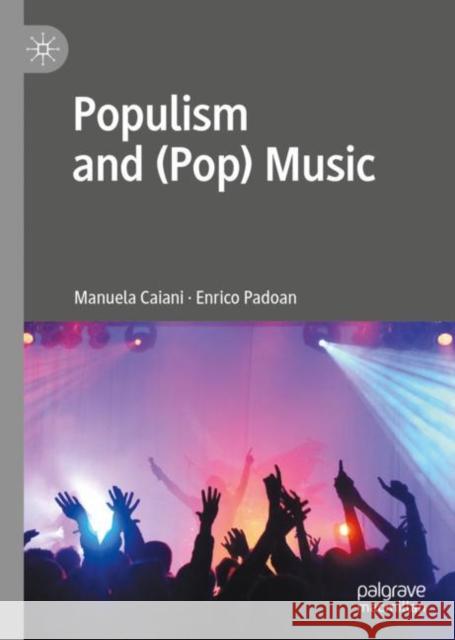 Populism and (Pop) Music Manuela Caiani Enrico Padoan 9783031185786 Palgrave MacMillan - książka