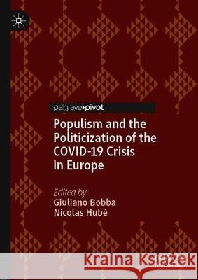 Populism and the Politicization of the Covid-19 Crisis in Europe Giuliano Bobba Nicolas Hub 9783030660109 Palgrave MacMillan - książka