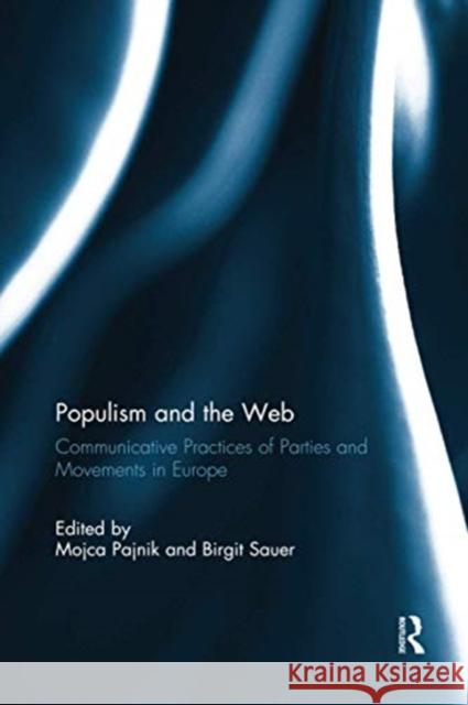 Populism and the Web: Communicative Practices of Parties and Movements in Europe Mojca Pajnik Birgit Sauer 9780367901370 Routledge - książka