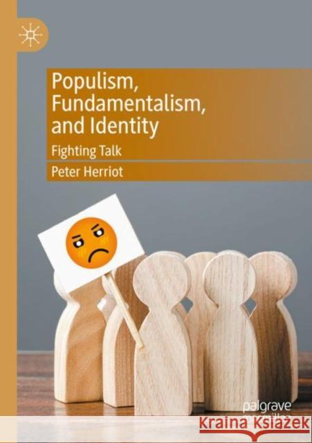 Populism, Fundamentalism, and Identity: Fighting Talk Peter Herriot 9783030425111 Palgrave MacMillan - książka