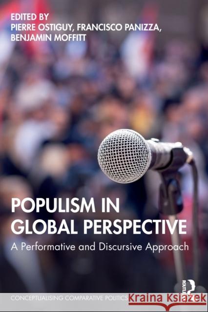 Populism in Global Perspective: A Performative and Discursive Approach Pierre Ostiguy Francisco Panizza Benjamin Moffitt 9780367626563 Routledge - książka