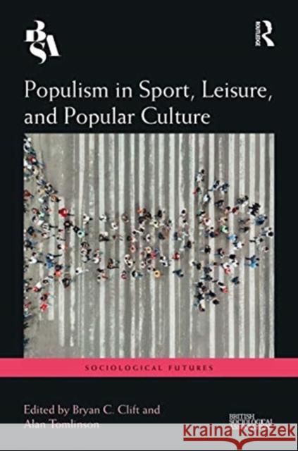 Populism in Sport, Leisure, and Popular Culture Alan Tomlinson Bryan Clift 9780367356385 Routledge - książka