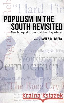 Populism in the South Revisited: New Interpretations and New Departures Beeby, James M. 9781617032257 University Press of Mississippi - książka