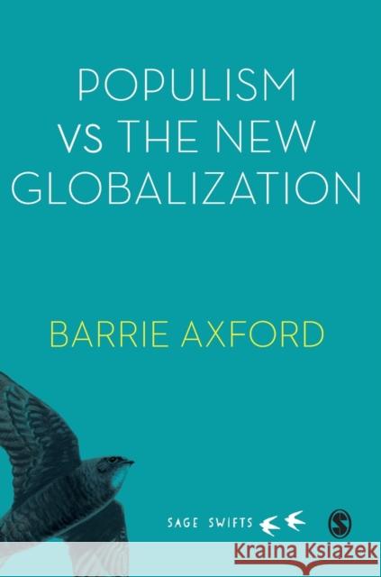 Populism Versus the New Globalization Axford, Barrie 9781526487209 Sage Publications Ltd - książka