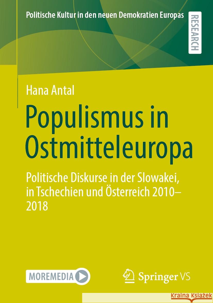 Populismus in Ostmitteleuropa: Politische Diskurse in Der Slowakei, in Tschechien Und ?sterreich 2010-2018 Hana Antal 9783658465520 Springer vs - książka