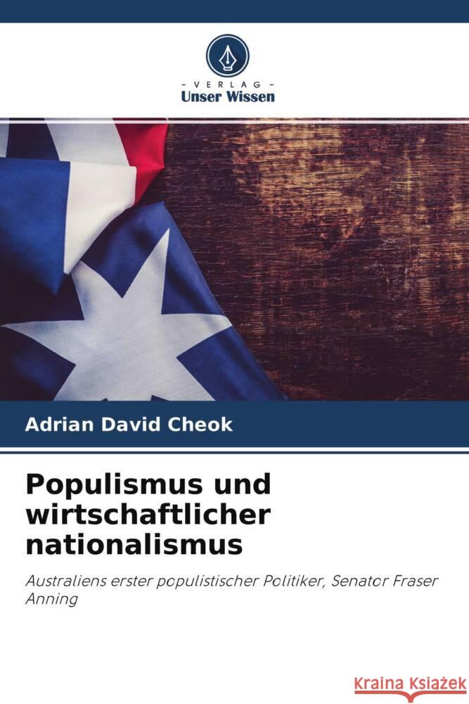 Populismus und wirtschaftlicher nationalismus Cheok, Adrian David 9786204252261 Verlag Unser Wissen - książka