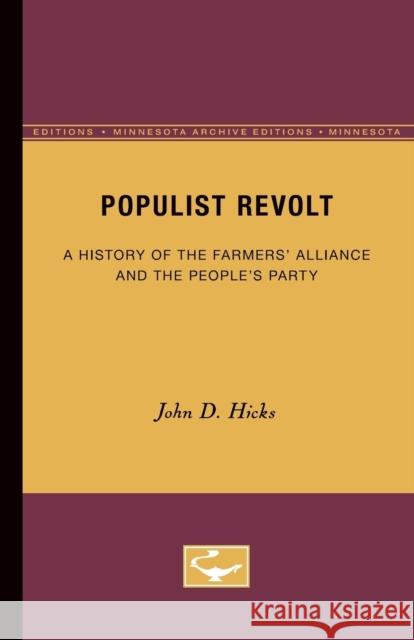 Populist Revolt: A History of the Farmers' Alliance and the People's Party Hicks, John D. 9780816660087 University of Minnesota Press - książka