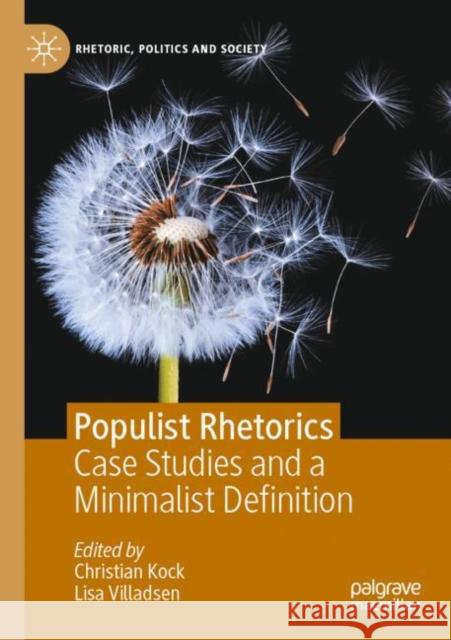 Populist Rhetorics: Case Studies and a Minimalist Definition Christian Kock Lisa Villadsen 9783030873530 Palgrave MacMillan - książka