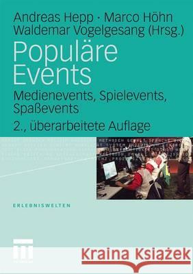 Populäre Events: Medienevents, Spielevents, Spaßevents Hepp, Andreas 9783531157702 VS Verlag - książka