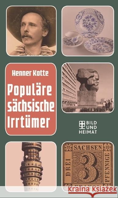 Populäre sächsische Irrtümer Kotte, Henner 9783959581196 Bild und Heimat - książka