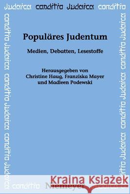 Populäres Judentum: Medien, Debatten, Lesestoffe Christine Haug, Franziska Mayer, Madleen Podewski 9783484651760 de Gruyter - książka