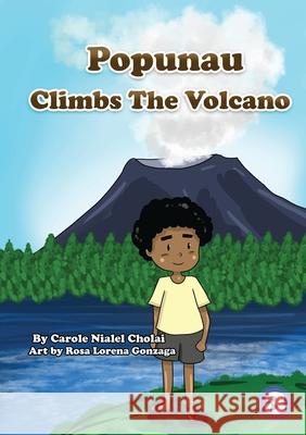 Popunau Climbs The Volcano Carole Cholai, Rosendo Pabalinas 9781925986082 Library for All - książka