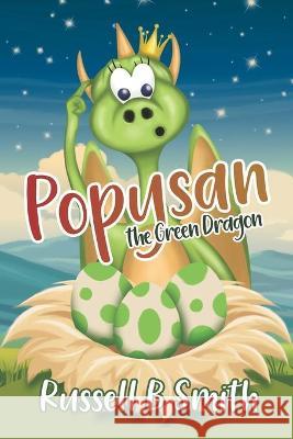 Popysan The Green Dragon: The mystery of the stone eggs. Russell B Smith 9781838314613 Olmi Publishing - książka