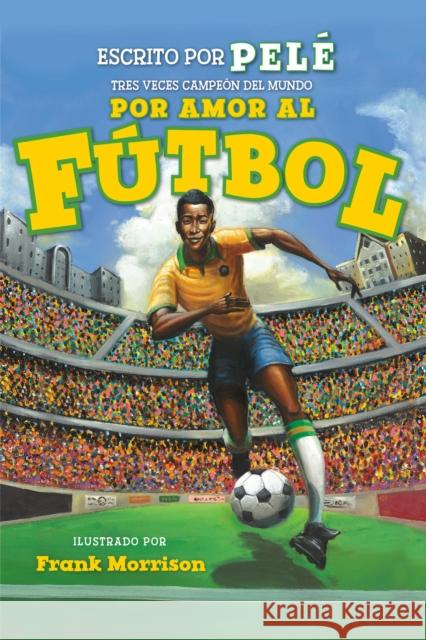 Por Amor al Futbol / For Love of Soccer! Pele 9781368056342 Disney-Hyperion - książka