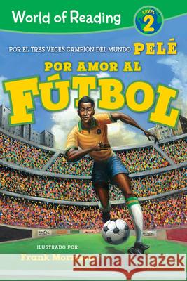 Por amor al futbol. La historia de Pele (For the Love of Soccer! The Story of Pele) : Level 2 Frank Morrison 9781368056342 Disney-Hyperion - książka