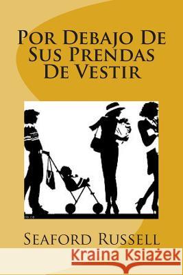 Por Debajo De Sus Prendas De Vestir Seaford Lee Russell 9781478221968 Createspace Independent Publishing Platform - książka