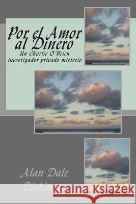 Por el Amor al Dinero Dickinson, Alan Dale 9781479278398 Createspace - książka