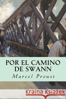 Por el camino de Swann Proust, Marcel 9781535215411 Createspace Independent Publishing Platform - książka