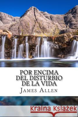 Por Encima del Disturbio De La Vida: Above Life's Turmoil Translated Into Spanish Huipe, Carmen 9781515205883 Createspace - książka