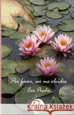 Por favor, no me olvides Car Puche 9781539522300 Createspace Independent Publishing Platform - książka