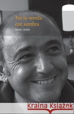 Por la vereda con sombra Yamil Dora 9781737745815 Pro Latina Press - książka