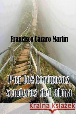 Por los tortuosos senderos del alma Independiente, Mrv Editorial 9781978326651 Createspace Independent Publishing Platform - książka