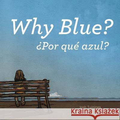Por qué azul / Why Blue Josh Tuininga, Josh Tuininga 9781681958460 Xist Publishing - książka