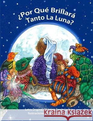 ¿Por Qué Brillará Tanto La Luna?: Why Does The Moon Shine So Bright? Ferchaud, Steve 9780979546112 Bowkers - książka