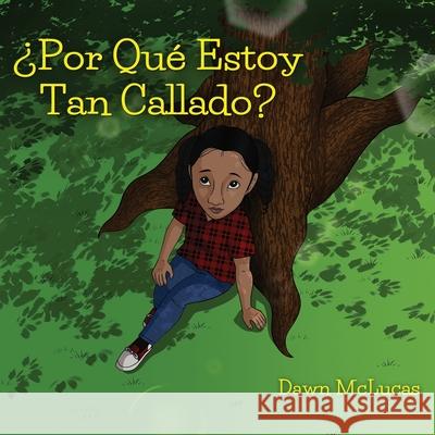 ?Por Qu? Estoy Tan Callado? Dawn McLucas 9781506914329 First Edition Design Publishing - książka