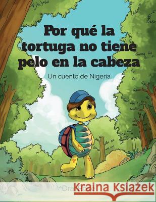 Por qué la Tortuga no Tiene Pelo en la Cabeza Ihedigbo, Rose 9781947247987 Yorkshire Publishing - książka