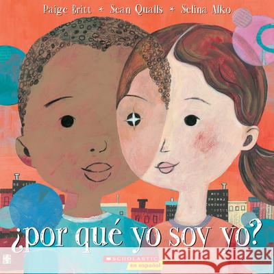 ¿Por Qué Yo Soy Yo? (Why Am I Me?) Britt, Paige 9781338233445 Scholastic Inc. - książka
