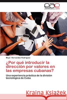 Por Que Introducir La Direccion Por Valores En Las Empresas Cubanas? Mayli Hernande 9783659017315 Editorial Acad Mica Espa Ola - książka