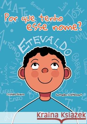 Por que tenho esse nome? Cristiano Oliveira Io Bittencourt 9786554208666 Ases Da Literatura - książka