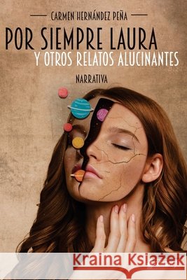 Por siempre Laura y otros relatos alucinantes Hernández Peña, Carmen 9798647087126 Independently Published - książka