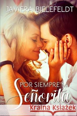 Por siempre mi señorita Javiera Bielefeldt 9798354795475 Independently Published - książka