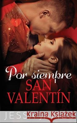 Por siempre San Valentín James, Jessa 9781795913805 Ksa Publishing Consultants Inc - książka