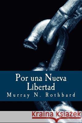 Por una Nueva Libertad: El Manifiesto Libertario Rothbard, Murray N. 9781499280098 Createspace - książka