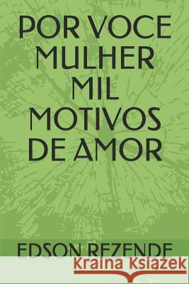 Por Voce Mulher Mil Motivos de Amor Edelson Rodrigues d 9781096028987 Independently Published - książka