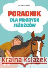 Poradnik dla młodych jeźdźców Dorota Kozińska, Katarzyna Urbaniak 9788383881911 Zielona Sowa - książka