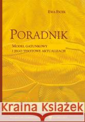 Poradnik. Model gatunkowy i jego tekstowe... Ewa Ficek 9788322621752 Wydawnictwo Uniwersytetu Śląskiego - książka