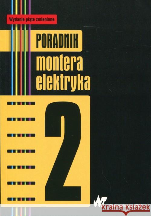 Poradnik montera elektryka Tom 2  9788301186418 Wydawnictwo Naukowe PWN - książka