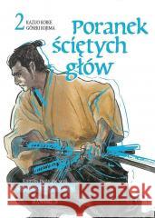 Poranek ściętych głów T.2 Kazuo Koike 9788367799133 Hanami - książka