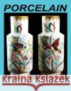 Porcelain R. S. Rodella 9781546617396 Createspace Independent Publishing Platform