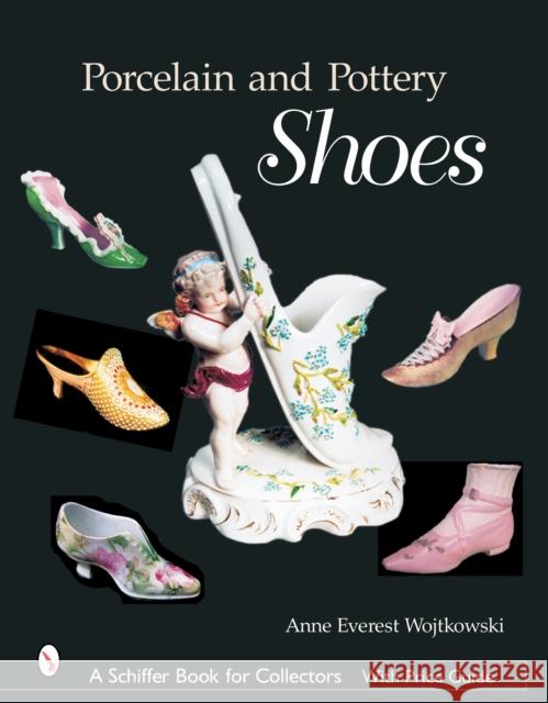 Porcelain and Pottery Shoes Anne Everest Wojtkowski 9780764319808 Schiffer Publishing - książka